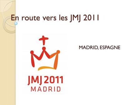 En route vers les JMJ 2011 MADRID, ESPAGNE.
