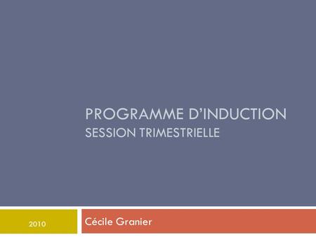 Programme d’Induction Session trimestrielle