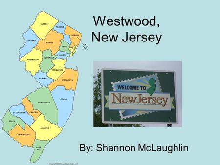 Westwood, New Jersey By: Shannon McLaughlin. Westwood Westwood est entre New York City et la plage, the Jersey Shore. Il y a beaucoup de choses à faire.