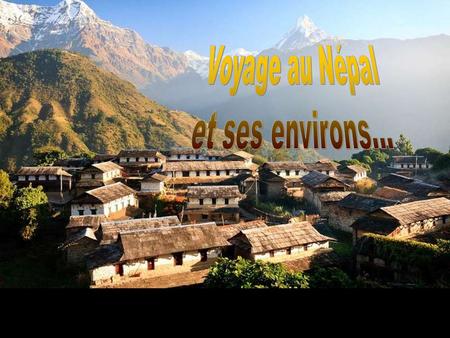 Et puis, ne l’oublions pas, on vient essentiellement au Népal pour les fantastiques possibilités de trekking dans la mythique chaîne de.