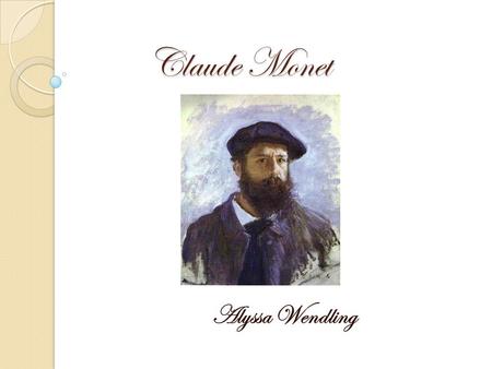 Claude Monet Alyssa Wendling.