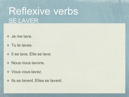 Reflexive verbs SE LAVER