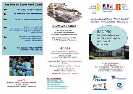 Lycée des Métiers ’René Caillié’ Bâtiment - Travaux Publics - Topographie 173, Bd de Saint Loup, 13 011 Marseille Tel : 04 91 18 10 06 Fax : 04 91 18 10.