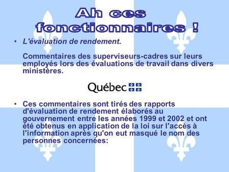 L'évaluation de rendement. Commentaires des superviseurs-cadres sur leurs employés lors des évaluations de travail dans divers ministères. Ces commentaires.