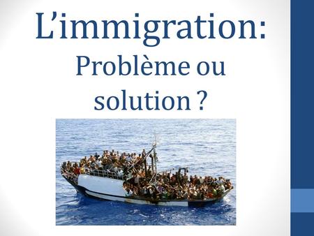 L’immigration: Problème ou solution ?