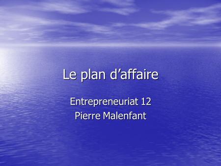 Entrepreneuriat 12 Pierre Malenfant