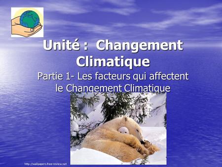 Unité : Changement Climatique