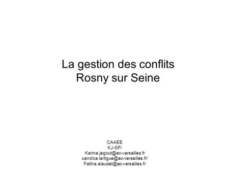 La gestion des conflits Rosny sur Seine