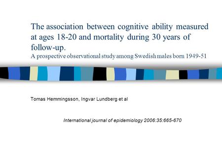 The association between cognitive ability measured at ages 18-20 and mortality during 30 years of follow-up. A prospective observational study among Swedish.