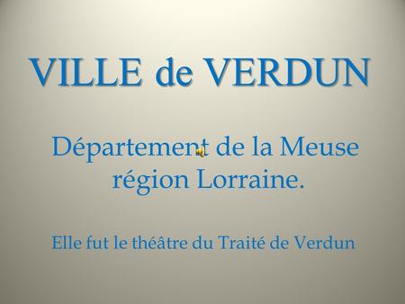 VILLE de VERDUN Département de la Meuse région Lorraine.