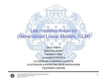 Université d’Ottawa - Bio 4518 - Biostatistiques appliquées © Antoine Morin et Scott Findlay 2015-07-19 17:34 1 Les modèles linéaires (Generalized Linear.