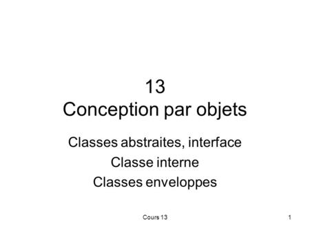 Classes abstraites, interface Classe interne Classes enveloppes