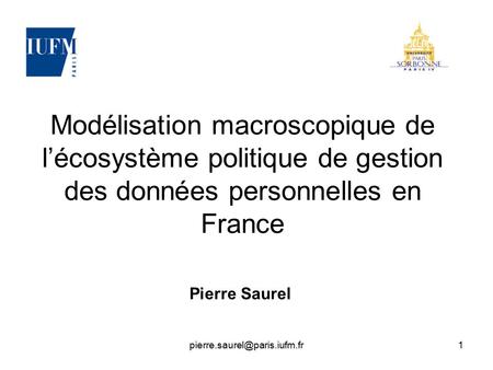 Modélisation macroscopique de l’écosystème politique de gestion des données personnelles en France Pierre Saurel.