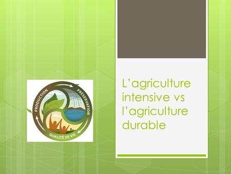L’agriculture intensive vs l’agriculture durable