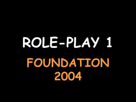 ROLE-PLAY 1 FOUNDATION 2004. Say what time you go to bed Je me couche à vingt-deux heures. Ask your French friend if he/she likes television Est-ce que.