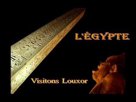 Louxor, ville située sur la rive droite du Nil en Haute-Egypte, à environ 700 kms du Caire. Il s’agit de l’antique cité égyptienne de Thèbes. Le site.
