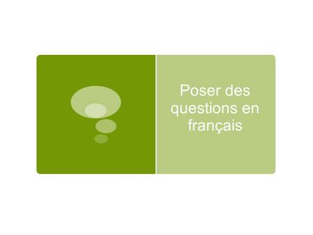 Poser des questions en français