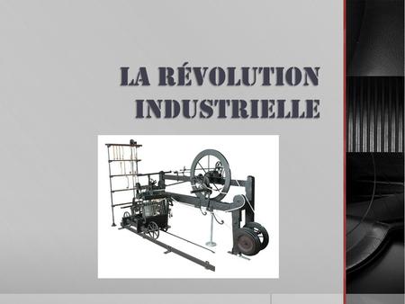La Révolution industrielle