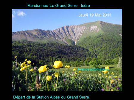 Texte à mettre Randonnée Le Grand Serre Isère Jeudi 19 Mai 2011 Avance automatique Départ de la Station Alpes du Grand Serre.