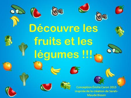 Découvre les fruits et les légumes !!!