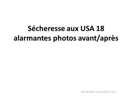 Sécheresse aux USA 18 alarmantes photos avant/après