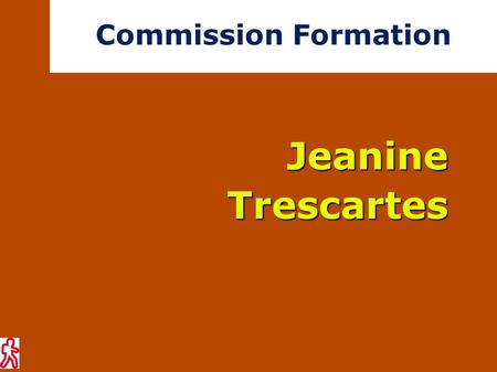 Commission FormationJeanineTrescartes. 2 stages « module de base » 26 stagiaires aux Noës et St-Christo-en-Jarez Formation 2012.