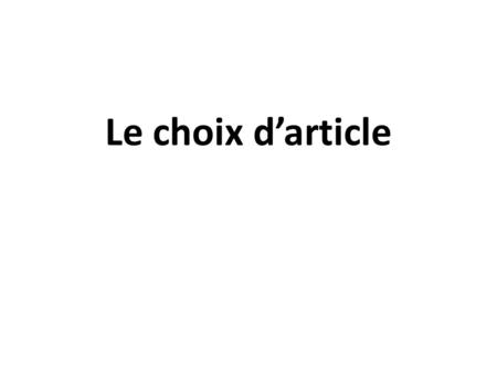 Le choix d’article.