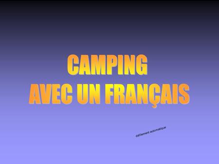 défilement automatique Un français et un québécois vont en camping.