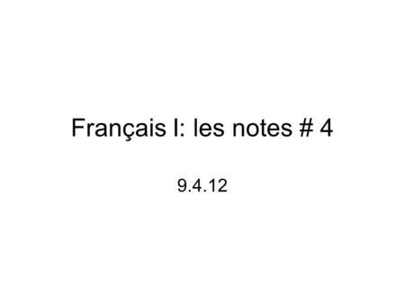 Français I: les notes # 4 9.4.12. Stem change/Shoe verbs These verbs have a change that occurs in the shoe Nous and vous are not in the shoe Nous and.