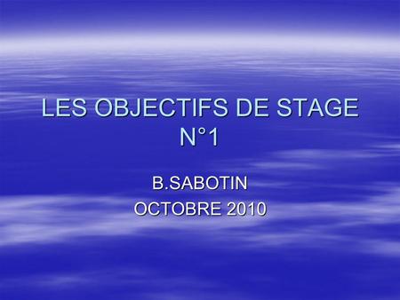 LES OBJECTIFS DE STAGE N°1