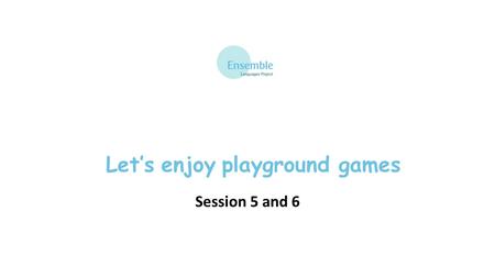 Let’s enjoy playground games Session 5 and 6. Parachute games Installez-vous autour du parachute Levez-vous Tenez le parachute avec la main gauche Tenez.