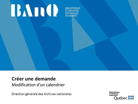 Créer une demande Modification d’un calendrier Direction générale des Archives nationales.