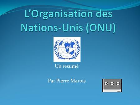 L’Organisation des Nations-Unis (ONU)