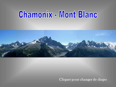 Cliquer pour changer de diapo. Massif du Mont-Blanc, depuis Mégève.