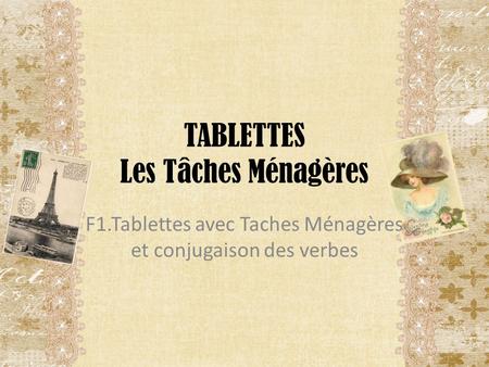 TABLETTES Les Tâches Ménagères F1.Tablettes avec Taches Ménagères et conjugaison des verbes.
