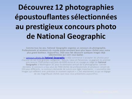 Découvrez 12 photographies époustouflantes sélectionnées au prestigieux concours photo de National Geographic Comme tous les ans, National Geographic organise.