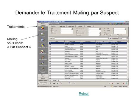 Demander le Traitement Mailing par Suspect Traitements Mailing sous choix « Par Suspect » Retour.