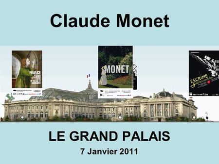 Claude Monet LE GRAND PALAIS 7 Janvier 2011.