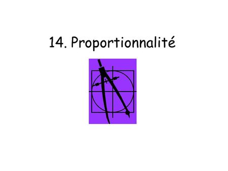 14. Proportionnalité.