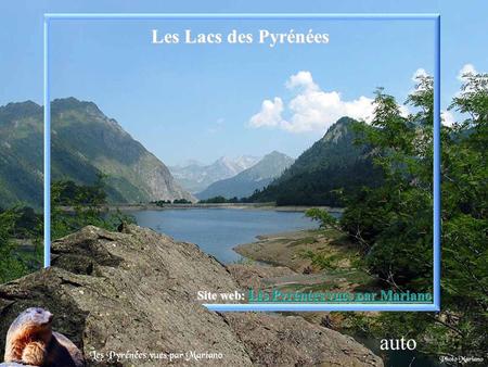 Les Lacs des Pyrénées Site web: Les Pyrénées vues par Mariano auto .