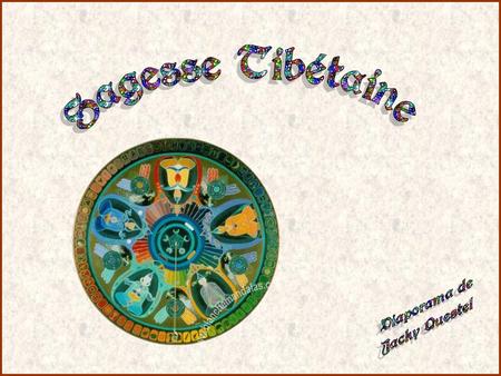 Sagesse Tibétaine Diaporama de Jacky Questel.