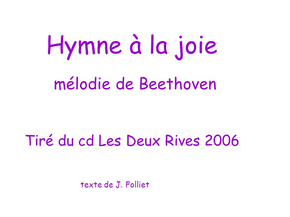 Hymne A La Joie Melodie De Beethoven Tire Du Cd Les Deux Rives Ppt Video Online Telecharger