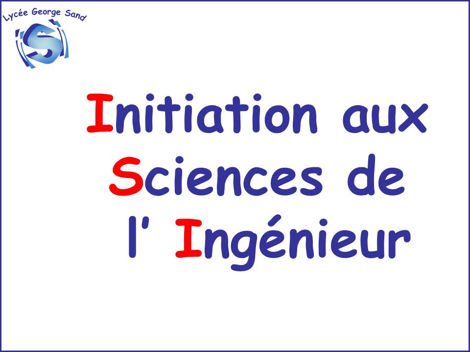 Initiation Aux Sciences De L Ingenieur Ppt Video Online Telecharger