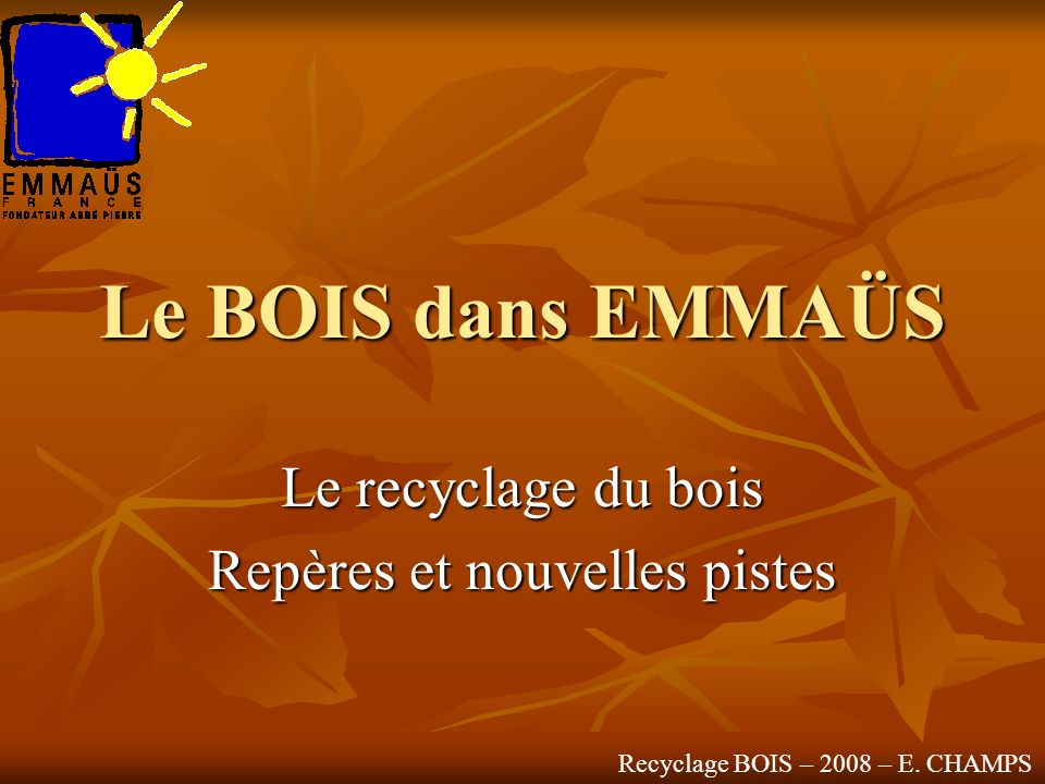 Le recyclage du bois - Comprendre le recyclage