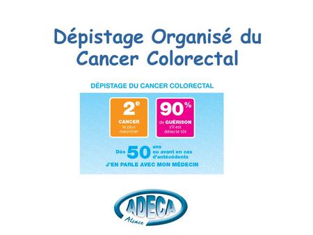 Dépistage Organisé du Cancer Colorectal.