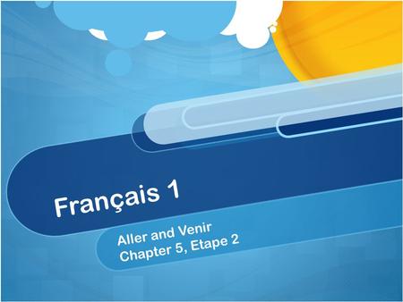 Français 1 Aller and Venir Chapter 5, Etape 2. Aller – To go Je vais Tu vas Il/elle/on va Nous allons Vous allez Ils/elles vont.