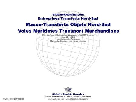 Masse-Transferts Objets Nord-Sud Voies Maritimes Transport Marchandises Global e-Society Complex Crowd-Plateforme de Ré-ingénierie Sociétale www.globplex.com.
