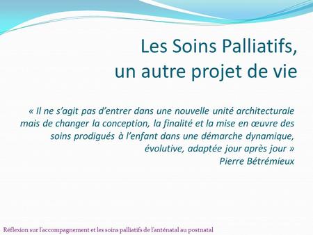 Les Soins Palliatifs, un autre projet de vie