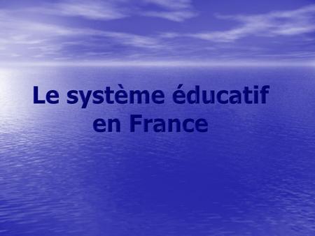 Le système éducatif en France