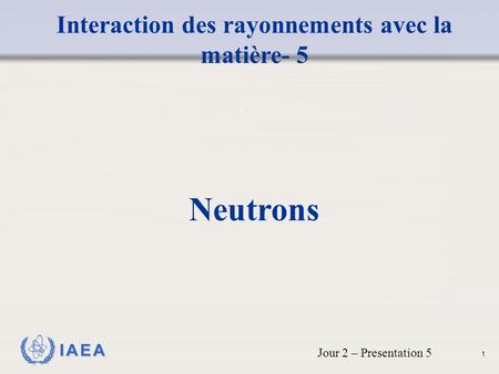 Interaction des rayonnements avec la matière- 5